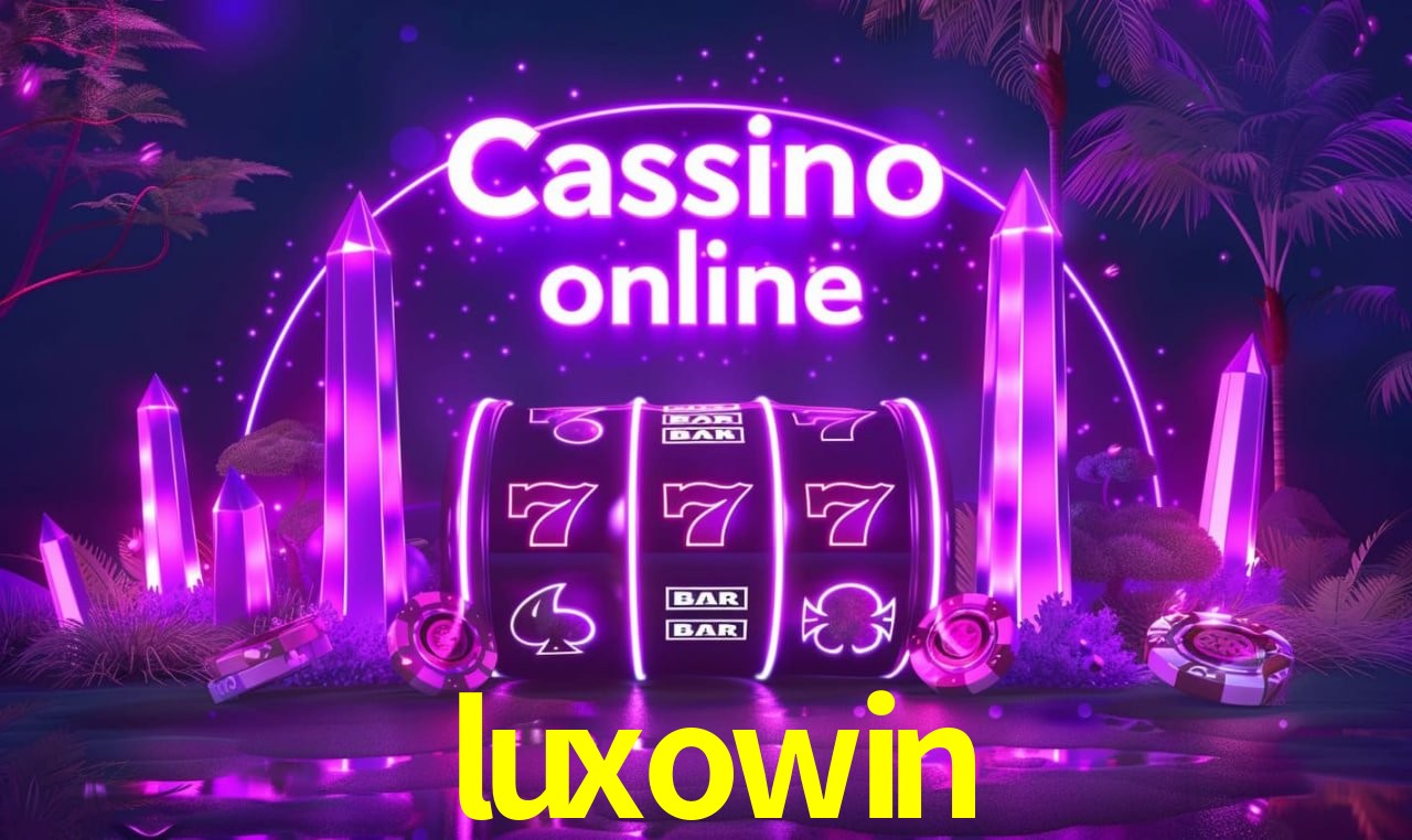 luxowin - cassino ao vivo